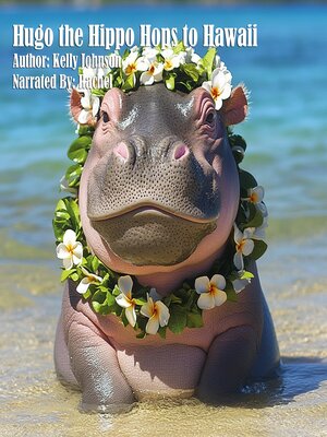 cover image of Hugo the Hippo Hops to Hawaii